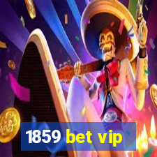 1859 bet vip